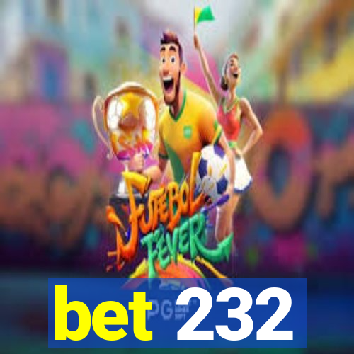 bet 232